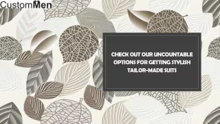 Check Out Our Uncountable Options for Getting Stylish Tailor-Made Suits