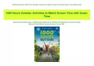 [PDF] Download 1000 Hours Outside Activities to Match Screen Time with Green Time (Ebook pdf)
