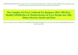 ^#DOWNLOAD@PDF^# The Complete Air Fryer Cookbook For Beginners 2023 1001 Days HealthyÃ¯Â¼ÂŒEffortless & Mouthwatering Ai