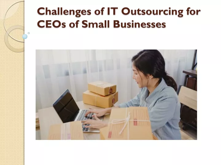 challenges of it outsourcing for ceos of small