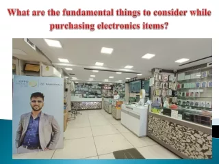 What are the fundamental things to consider while purchasing electronics items