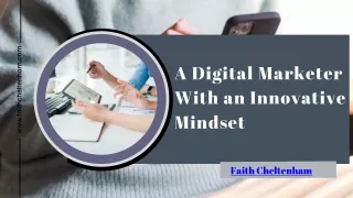 A Digital Marketer With an Innovative Mindset | Faith Cheltenham