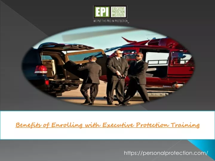 benefits of enrolling with executive protection
