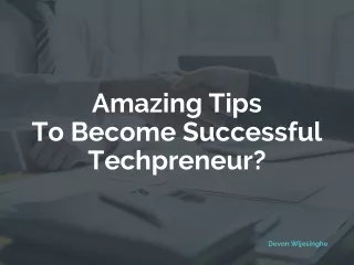 Amazing tips to become successful techpreneur
