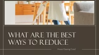 What Are The Best Ways To Reduce House Cleaning Costs