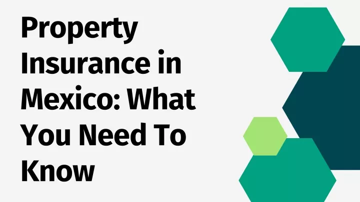 property insurance in mexico what you need to know