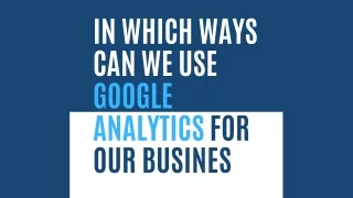 in which ways can we use google analytics