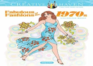 [DOWNLOAD PDF] Creative Haven Fabulous Fashions of the 1970s Coloring Book (Crea
