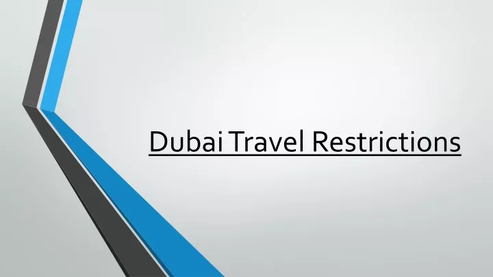 PPT - Know All About the Most Recent Dubai Travel Restrictions ...