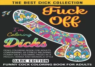 download FUCK OFF I'M COLORING DICKS: DARK EDITION : Funny Cock Coloring Books F
