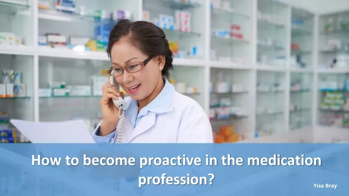 how to become proactive in the medication
