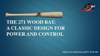 The 271 Wood Bat