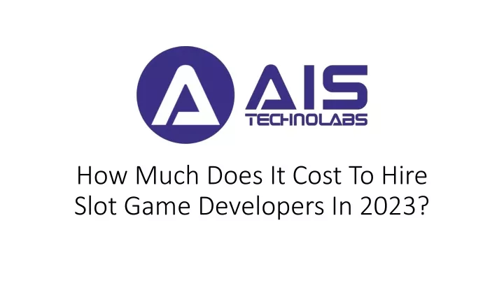 how much does it cost to hire slot game developers in 2023