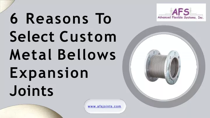 6 reasons to select custom metal bellows