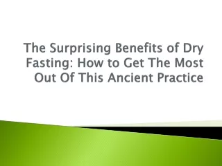 the surprising benefits of dry fasting how to get the most out of this ancient practice