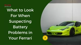 What to Look For When Suspecting Battery Problems in Your Ferrari