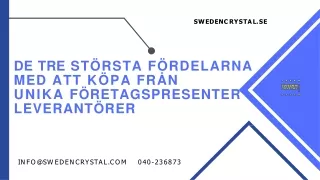 De tre största fördelarna med att köpa från unika företagspresenter leverantörer