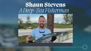 Shaun Stevens - A Deep-Sea Fisherman