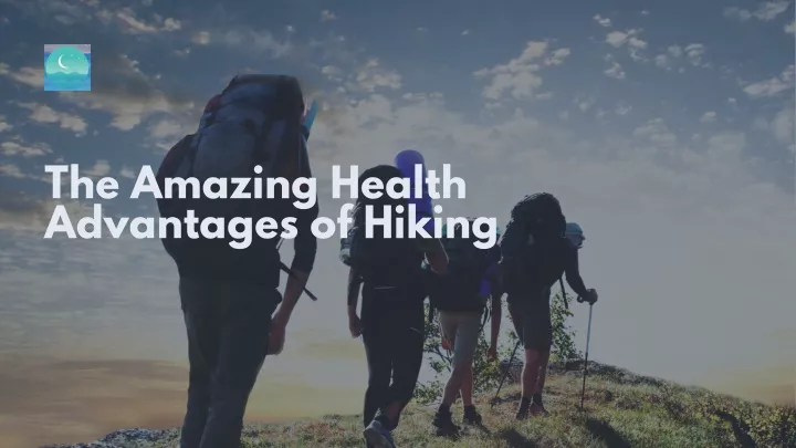 the amazing health advantages of hiking