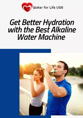 Get Better Hydration with the Best Alkaline Water Machine