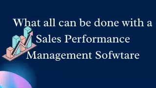 What can be done with a Sales Performance Management Software