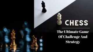 CHESS The Ultimate Game Of Challenge And Strategy