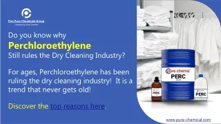 Do you know why Perchloroethylene still rules the Dry Cleaning Industry - Pure-Chemical