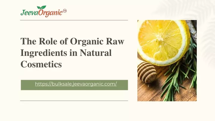the role of organic raw ingredients in natural
