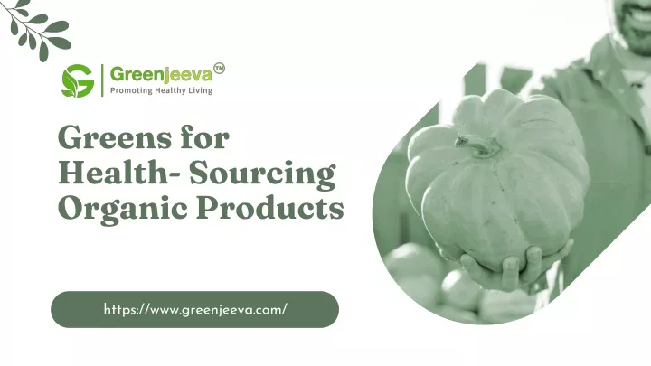 greens for health sourcing organic products