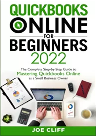 QuickBooks Online for Beginners 2022 The Complete Step By Step Guide to Mastering