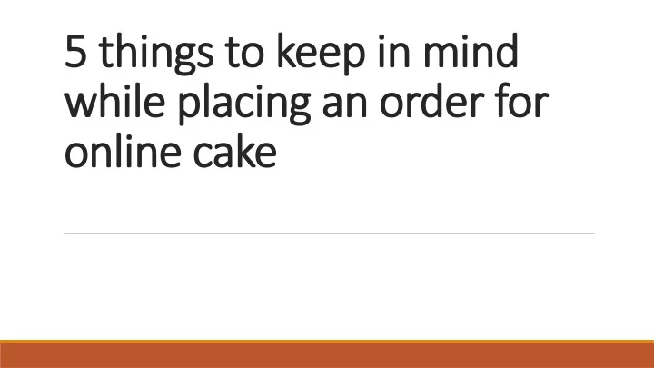 5 things to keep in mind while placing an order for online cake