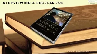 Interviewing a Regular Joe