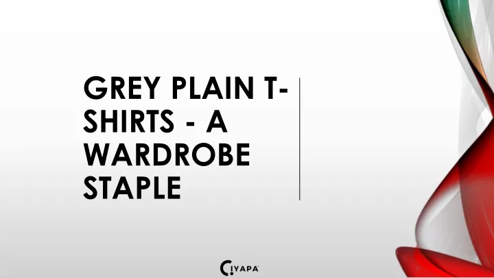 grey plain t shirts a wardrobe staple