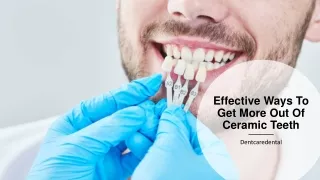 Effective Ways To Get More Out Of Ceramic Teeth