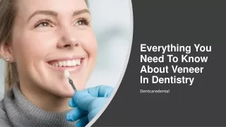 Everything You Need To Know About Veneer In Dentistry