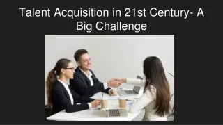 Talent Acquisition in 21st Century- A Big Challenge