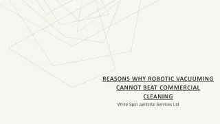 Reasons why robotic vacuuming cannot beat commercial cleaning