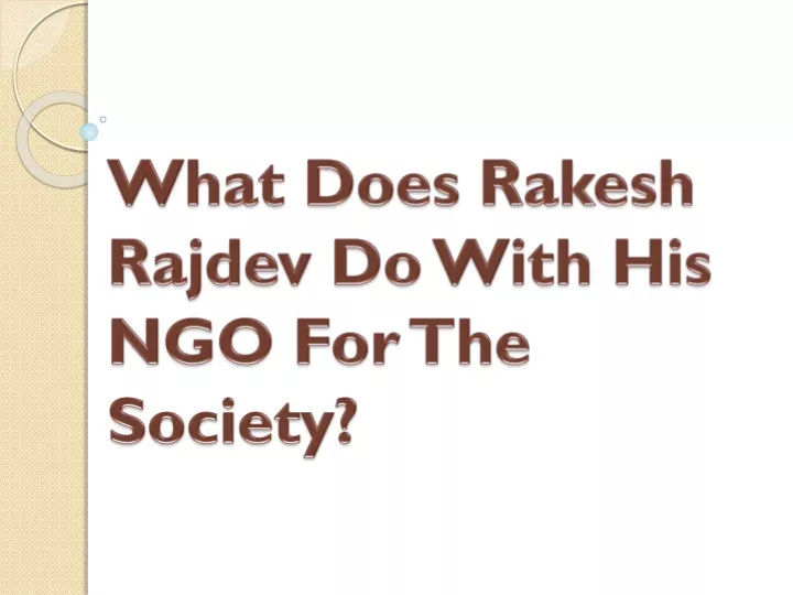 what does rakesh rajdev do with his ngo for the society