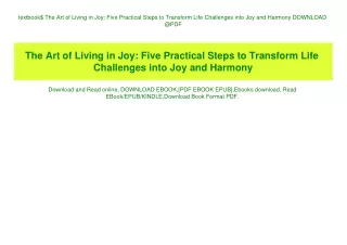 textbook$ The Art of Living in Joy Five Practical Steps to Transform Life Challenges into Joy and Harmony DOWNLOAD @PDF