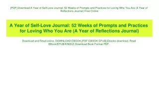 [PDF] Download A Year of Self-Love Journal 52 Weeks of Prompts and Practices for Loving Who You Are (A Year of Reflectio