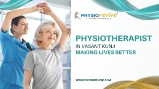 physiotherapist in vasant kunj making lives better