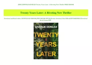 [PDF] DOWNLOAD READ Twenty Years Later A Riveting New Thriller FREE EBOOK