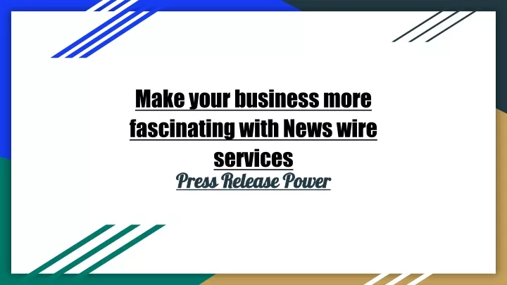 make your business more fascinating with news wire services