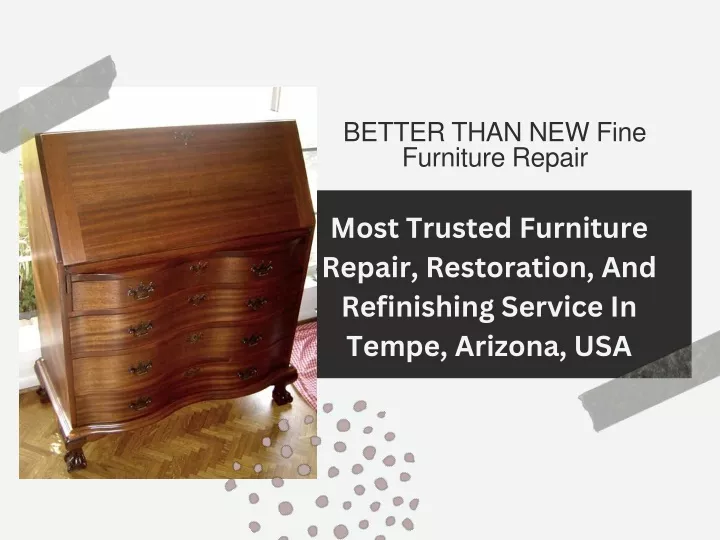 better than new fine furniture repair