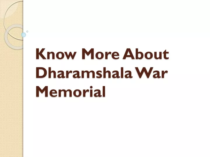 know more about dharamshala war memorial