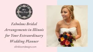 Fabulous Bridal Arrangements in Illinois for Your Extraordinary Wedding