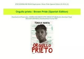 [PDF] DOWNLOAD READ Orgullo prieto  Brown Pride (Spanish Edition) [K.I.N.D.L.E]