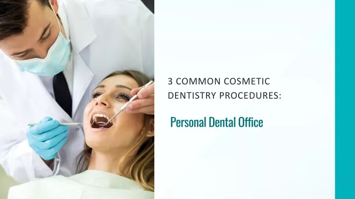 3 common cosmetic dentistry procedures