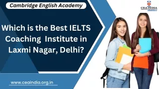 Which is the Best ielts Coaching Institute in Laxmi Nagar?