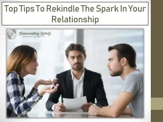 Top Tips To Rekindle The Spark In Your Relationship